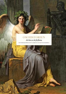 Om historien : Att lära av det förflutna