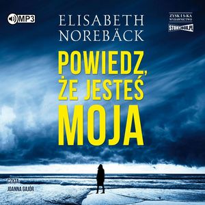 Powiedz, że jesteś moja – okładka audiobooka, autor Elisabeth Norebeck