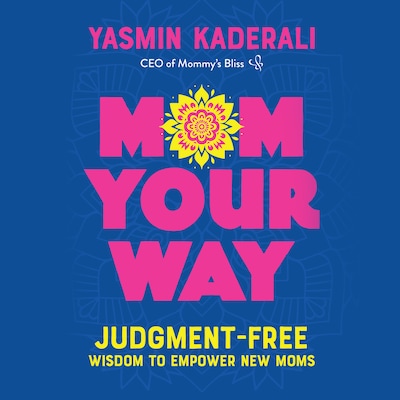 Mom Your Way – omslag til lydbogen af Yasmin Kaderali