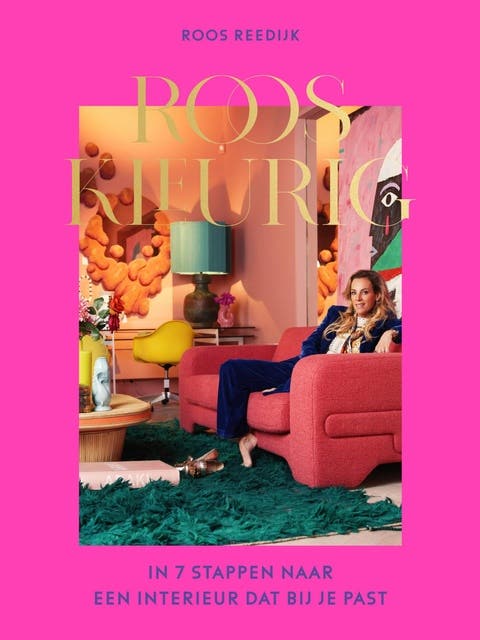 Rooskleurig: In 7 stappen naar een interieur dat bij je past – omslag van het luisterboek van Roos Reedijk