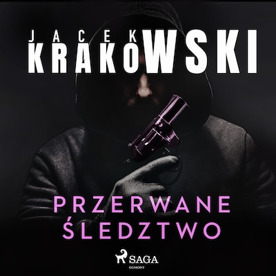Przerwane śledztwo – okładka audiobooka, autor Jacek Krakowski
