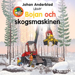 Bojan och skogsmaskinen – omslag till ljudboken av Johan Anderblad