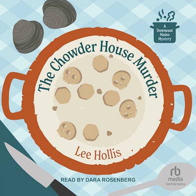 The Chowder House Murder – omslag til lydbogen af Lee Hollis