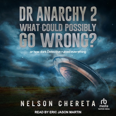 Dr anarchy 2 What Could Possibly Go Wrong? – omslag til lydbogen af Nelson Chereta