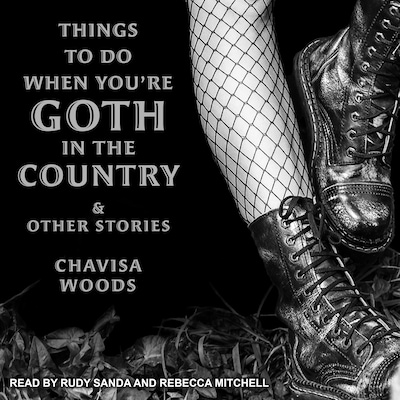 Things to Do When You're Goth in the Country – omslag til lydbogen af Chavisa Woods