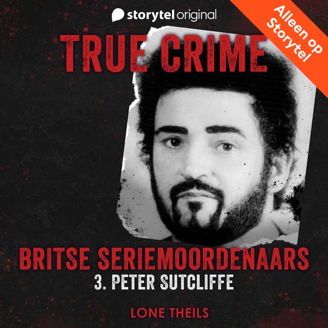 True crime: Britse seriemoordenaars - The Yorkshire Ripper – omslag van het luisterboek van Lone Theils