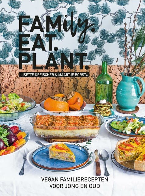 Family.eat.plant.: Vegan familierecepten voor jong en oud – omslag van het luisterboek van Lisette Kreischer,Maartje Borst