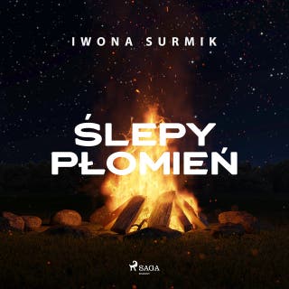 Ślepy płomień – okładka audiobooka, autor Iwona Surmik