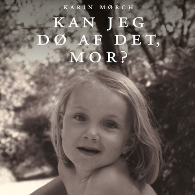 Kan jeg dø af det, mor? Ilyas vej til livet – omslag til lydbogen af Karin Mørch