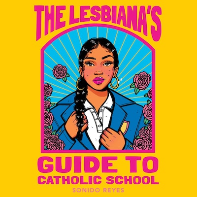 The Lesbiana's Guide to Catholic School