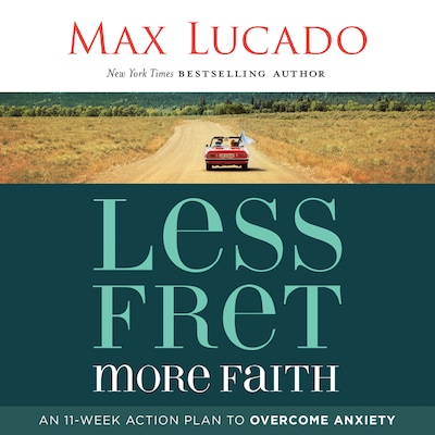 Less Fret, More Faith