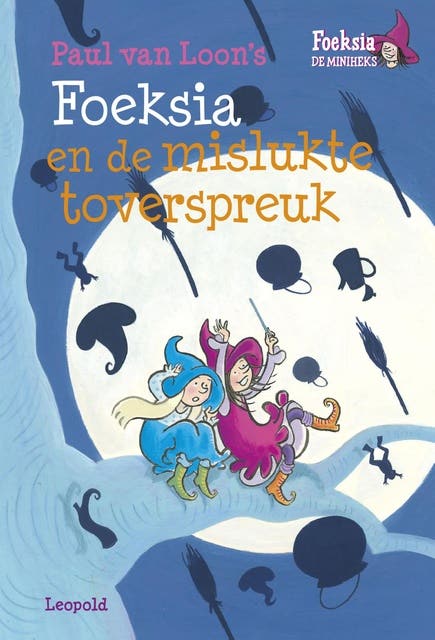 Foeksia en de mislukte toverspreuk: Paul van Loon's Foeksia de miniheks