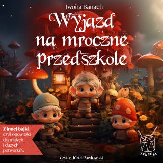 Wyjazd na Mroczne Przedszkole – okładka audiobooka, autor Iwona Banach