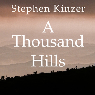 A Thousand Hills – omslag til lydbogen af Stephen Kinzer