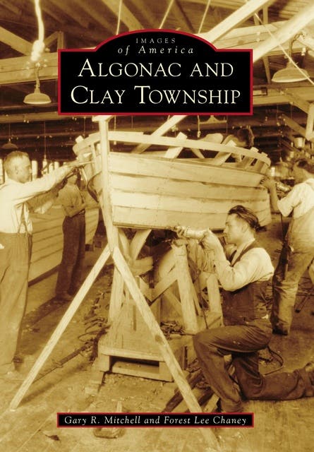 Algonac and Clay Township – omslag til lydbogen af Gary R Mitchell, Forest Lee Chaney