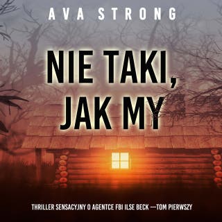 Nie taki, jak my (Thriller sensacyjny o agentce FBI Ilse Beck —Tom pierwszy) – okładka audiobooka, autor Ava Strong