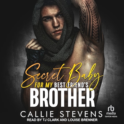 Secret Baby For My Best Friend's Brother – omslag til lydbogen af Callie Stevens