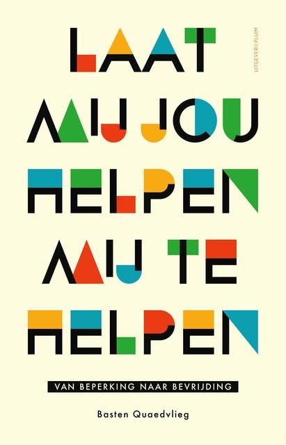 Laat mij jou helpen mij te helpen: Van beperking naar bevrijding – omslag van het luisterboek van Basten Quaedvlieg