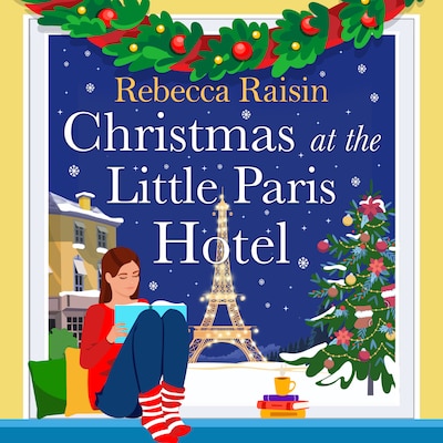 Christmas at the Little Paris Hotel - The BRAND NEW gorgeous, uplifting festive romance from the BESTSELLING author of Summer at the Santorini Bookshop for Christmas 2024 (Unabridged)