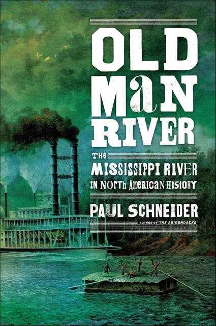 Old Man River: The Mississippi River in North American History – omslag til lydbogen af Paul Schneider