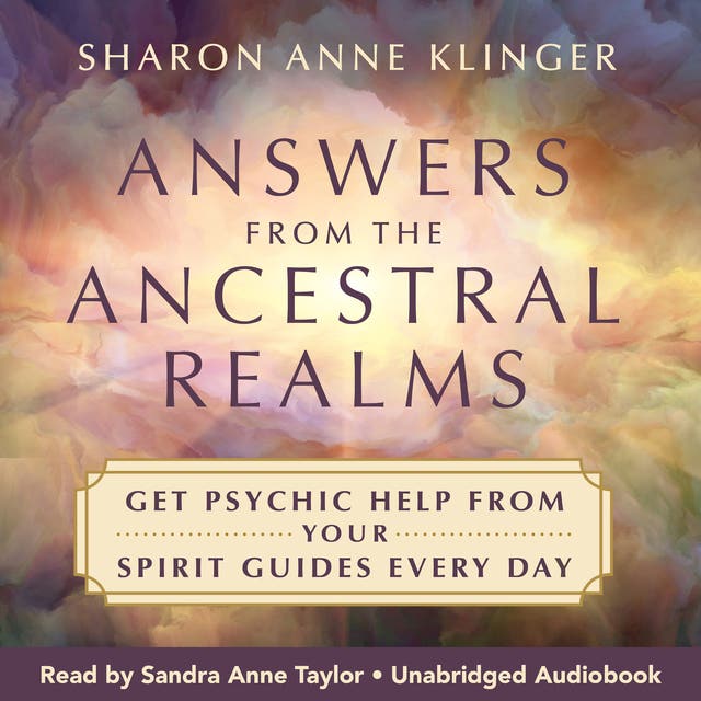 Answers from the Ancestral Realms: Get Psychic Help from Your Spirit Guides Every Day – omslag til lydbogen af Sharon Anne Klingler