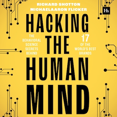 Hacking the Human Mind – omslag til lydbogen af MichaelAaron Flicker, Richard Shotton