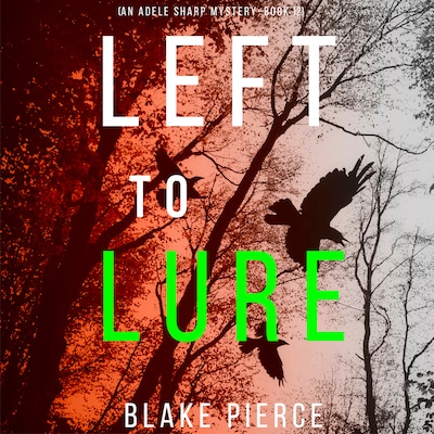 Left to Lure (An Adele Sharp Mystery—Book Twelve)