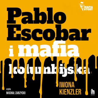 Pablo Escobar i mafia kolumbijska – okładka audiobooka, autor Iwona Kienzler