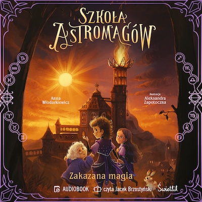 Zakazana magia. Szkoła Astromagów. Tom 2