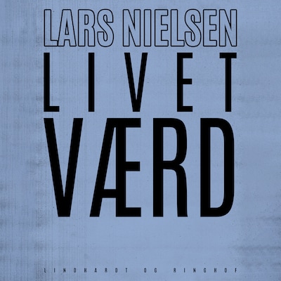 Livet værd – omslag til lydbogen af Lars Nielsen