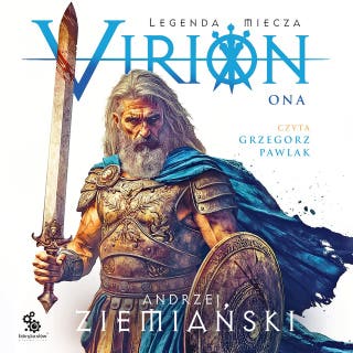 Virion. Legenda miecza. Tom 2. Ona – okładka audiobooka, autor Andrzej Ziemiański
