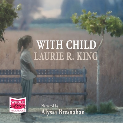 With Child – omslag til lydbogen af Laurie R. King