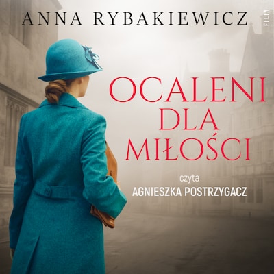 Ocaleni dla miłości – okładka audiobooka, autor Anna Rybakiewicz