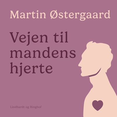 Vejen til mandens hjerte – omslag til lydbogen af Martin Østergaard