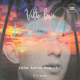 Ville leva La Dolce Vita – omslag till ljudboken av El S Arrow