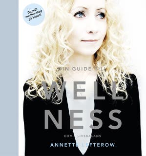 Din guide till Wellness – omslag till ljudboken av Annette Lefterow
