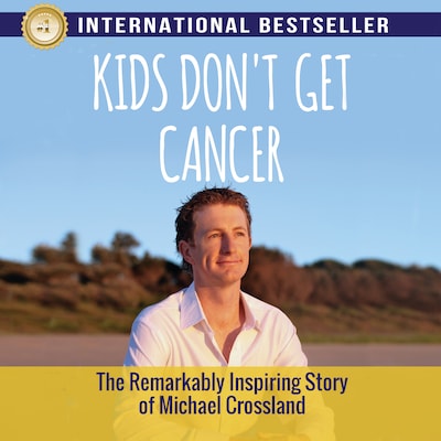 Kids Don't Get Cancer – omslag till ljudboken av Michael Crossland