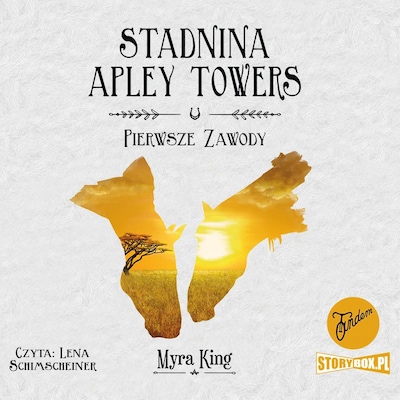 Stadnina Apley Towers. Tom 1. Pierwsze zawody – okładka audiobooka, autor Myra King
