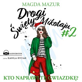 Drogi Święty Mikołaju II: Kto naprawi tę gwiazdkę? – okładka audiobooka, autor Magda Mazur