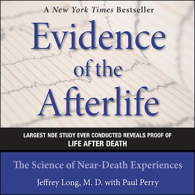 Evidence of the Afterlife