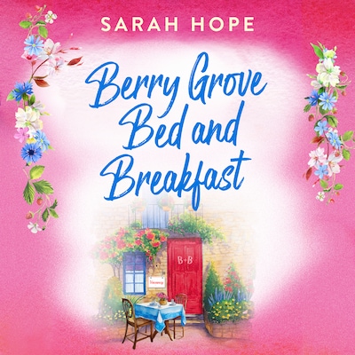 Berry Grove Bed and Breakfast - Escape to... (Unabridged)