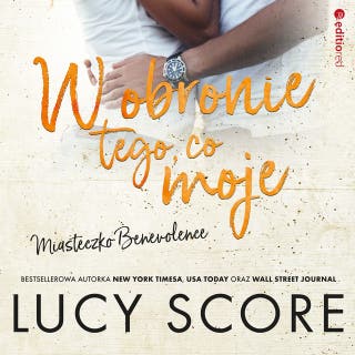 W obronie tego, co moje. Miasteczko Benevolence – okładka audiobooka, autor Lucy Score
