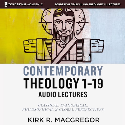 Contemporary Theology Sessions 1-19: Audio Lectures