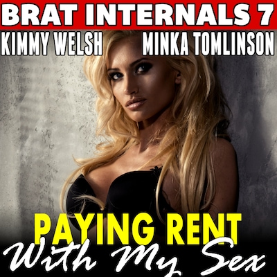 Paying Rent With My Sex : Brat Internals 7 (Breeding First Time Virgin Age Gap Alpha Male Erotica)