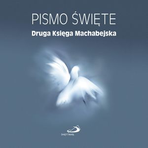 Pismo Święte. Druga Księga Machabejska – okładka audiobooka, autor Biblia Paulistów