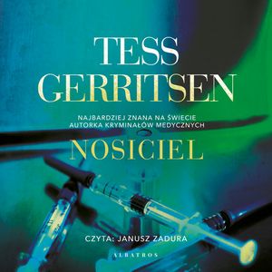 Nosiciel – okładka audiobooka, autor Tess Gerritsen