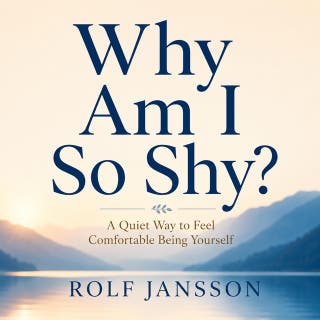 Why Am I So Shy: A Quiet Way to Feel Comfortable Being Yourself – omslag till ljudboken av Rolf Jansson