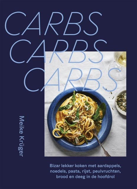 Carbs, carbs, carbs: bizar lekker koken met aardappels, noedels, pasta, rijst, peulvruchten, brood en deeg in de hoofdrol – omslag van het luisterboek van Meike Krüger