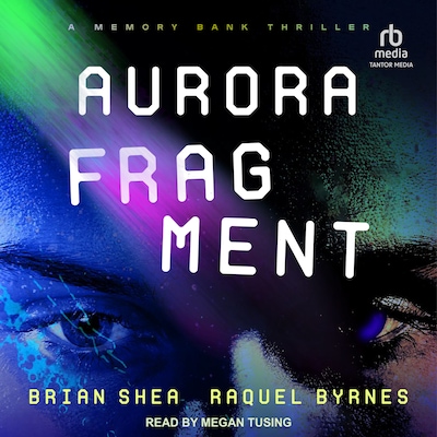 Aurora Fragment – omslag til lydbogen af Brian Shea, Raquel Byrnes