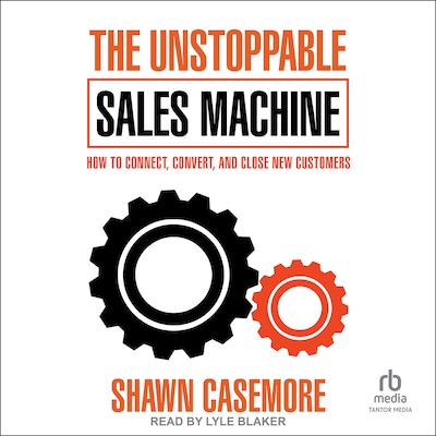 The Unstoppable Sales Machine – omslag til lydbogen af Shawn Casemore